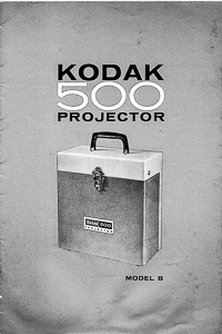 Kodak 500 Model B Slide Projector Owners Manual